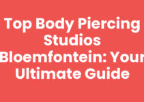 Top Body Piercing Studios Bloemfontein: Your Ultimate Guide