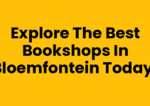 Explore the Best Bookshops in Bloemfontein Today!