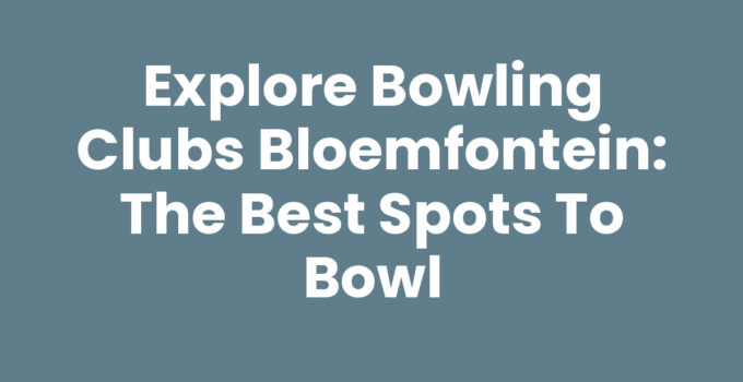 Bowling clubs Bloemfontein offering fun and competitive experiences.