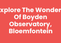 Explore the Wonders of Boyden Observatory, Bloemfontein