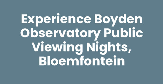 Boyden Observatory public viewing nights, Bloemfontein