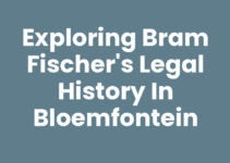 Exploring Bram Fischer’s Legal History in Bloemfontein