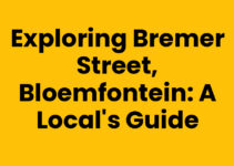 Exploring Bremer Street, Bloemfontein: A Local’s Guide
