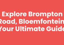 Explore Brompton Road, Bloemfontein: Your Ultimate Guide Explore Brompton Road, Bloemfontein: Your Ultimate Guide