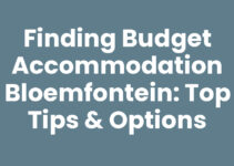 Finding Budget Accommodation Bloemfontein: Top Tips & Options