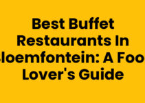 Best Buffet Restaurants in Bloemfontein: A Food Lover’s Guide