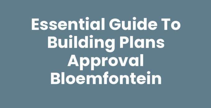 Building plans approval Bloemfontein guide