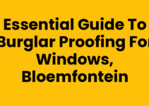 Essential Guide to Burglar Proofing for Windows, Bloemfontein