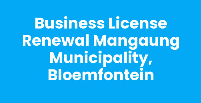 Business License Renewal Mangaung Municipality, Bloemfontein