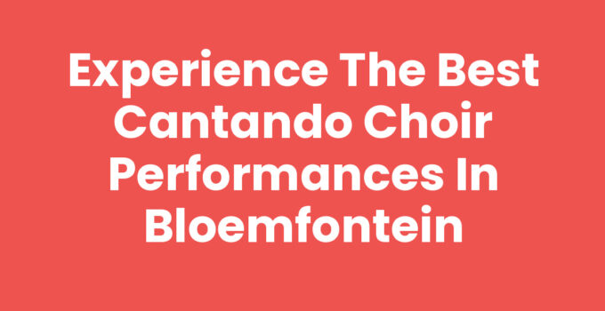 Cantando Choir performances in Bloemfontein showcase incredible musical talent.