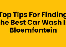 Top Tips for Finding the Best Car Wash in Bloemfontein