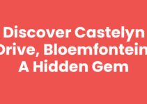 Discover Castelyn Drive, Bloemfontein: A Hidden Gem