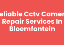 Reliable CCTV Camera Repair Services in Bloemfontein