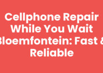 Cellphone Repair While You Wait Bloemfontein: Fast & Reliable