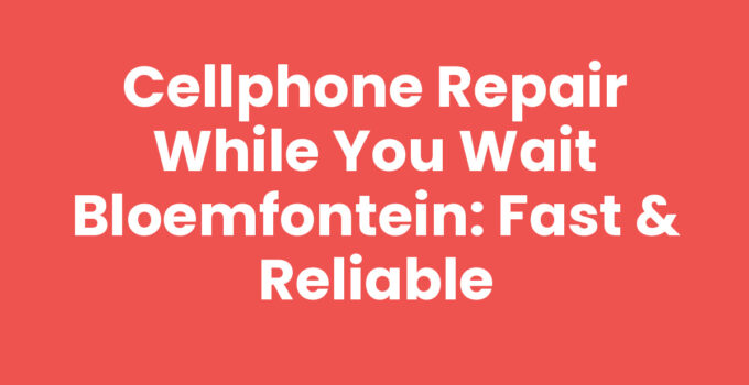 Cellphone repair while you wait Bloemfontein