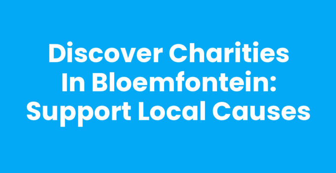 Charities in Bloemfontein supporting local communities and causes