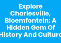 Explore Charlesville, Bloemfontein: A Hidden Gem of History and Culture
