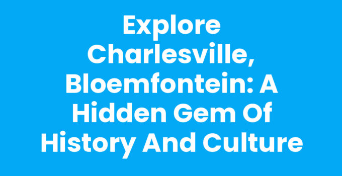 Beautiful view of Charlesville, Bloemfontein showcasing its historic architecture