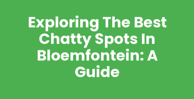 Chatty spots in Bloemfontein for engaging conversations