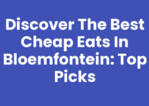 Discover the Best Cheap Eats in Bloemfontein: Top Picks Discover the Best Cheap Eats in Bloemfontein: Top Picks