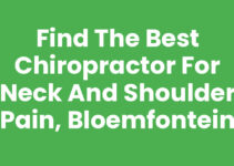 Find the Best Chiropractor for Neck and Shoulder Pain, Bloemfontein