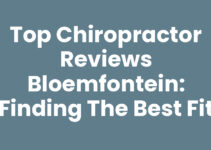 Top Chiropractor Reviews Bloemfontein: Finding the Best Fit