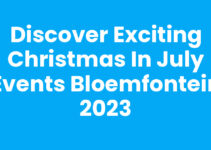Discover Exciting Christmas in July Events Bloemfontein 2023