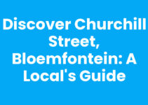 Discover Churchill Street, Bloemfontein: A Local’s Guide