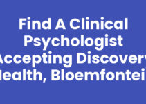 Find a Clinical Psychologist Accepting Discovery Health, Bloemfontein Find a Clinical Psychologist Accepting Discovery Health, Bloemfontein