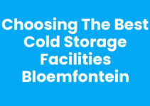 Choosing the Best Cold Storage Facilities Bloemfontein