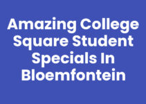 Amazing College Square Student Specials in Bloemfontein