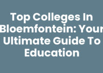 Top Colleges in Bloemfontein: Your Ultimate Guide to Education