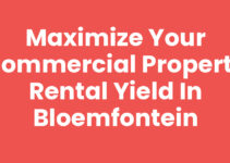 Maximize Your Commercial Property Rental Yield in Bloemfontein