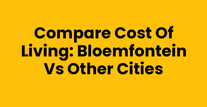 Compare cost of living Bloemfontein vs other cities infographic