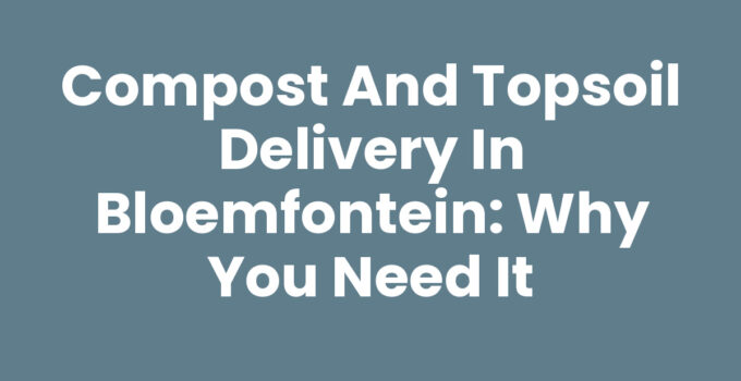 Compost and topsoil delivery in Bloemfontein with healthy plants.
