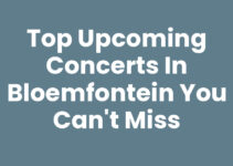 Top Upcoming Concerts in Bloemfontein You Can’t Miss