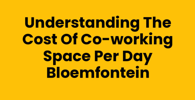 Cost of co-working space per day Bloemfontein with modern amenities
