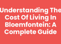 Understanding the Cost of Living in Bloemfontein: A Complete Guide