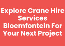 Explore Crane Hire Services Bloemfontein for Your Next Project