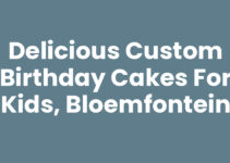 Delicious Custom Birthday Cakes for Kids, Bloemfontein