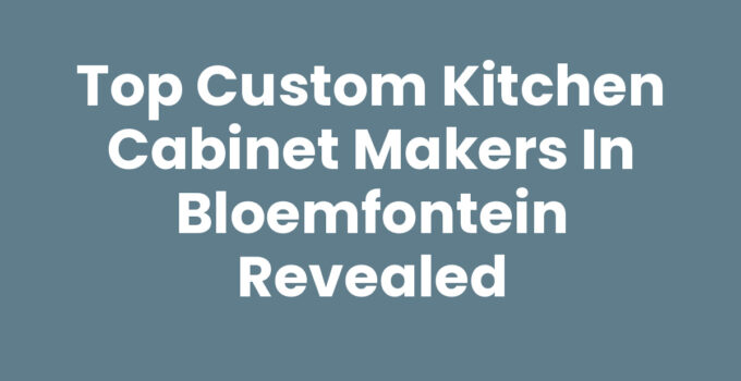 Custom kitchen cabinet makers in Bloemfontein craftsmanship