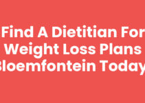 Find a Dietitian for Weight Loss Plans Bloemfontein Today!