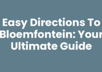 Easy Directions to Bloemfontein: Your Ultimate Guide
