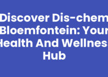 Discover Dis-Chem Bloemfontein: Your Health and Wellness Hub