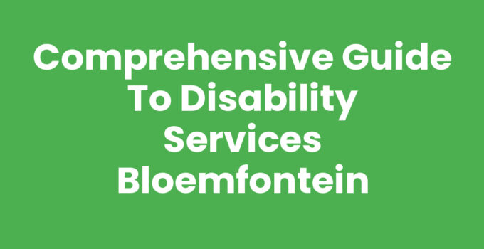 Disability services Bloemfontein providing support and assistance