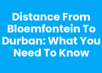 Distance from Bloemfontein to Durban: What You Need to Know