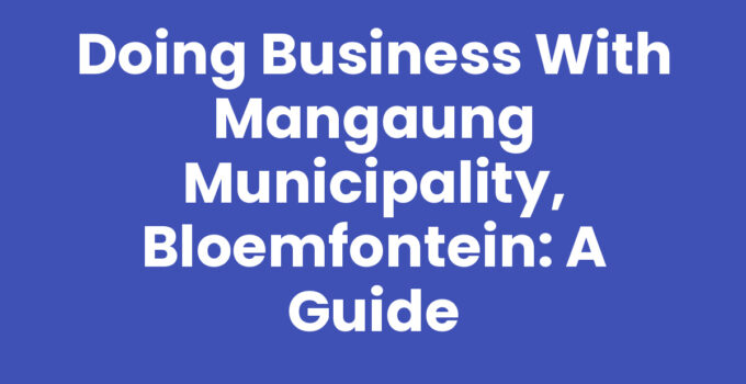 Doing business with Mangaung Municipality, Bloemfontein