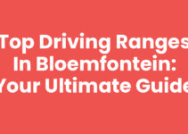 Top Driving Ranges in Bloemfontein: Your Ultimate Guide