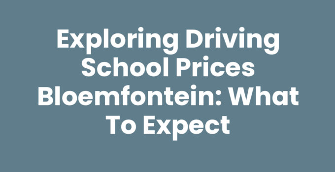 Driving school prices Bloemfontein overview and options