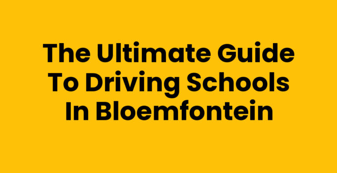 Driving schools in Bloemfontein: learn to drive safely and confidently